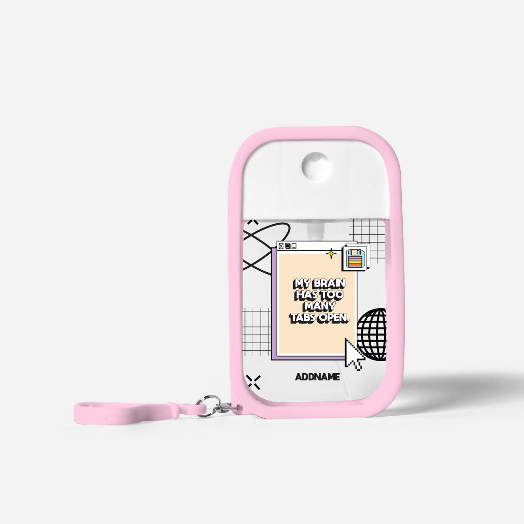 Be Confident Series Refillable Hand Sanitizer with Personalisation - My Brain Has Too Many Tabs Open Green Light Pink
