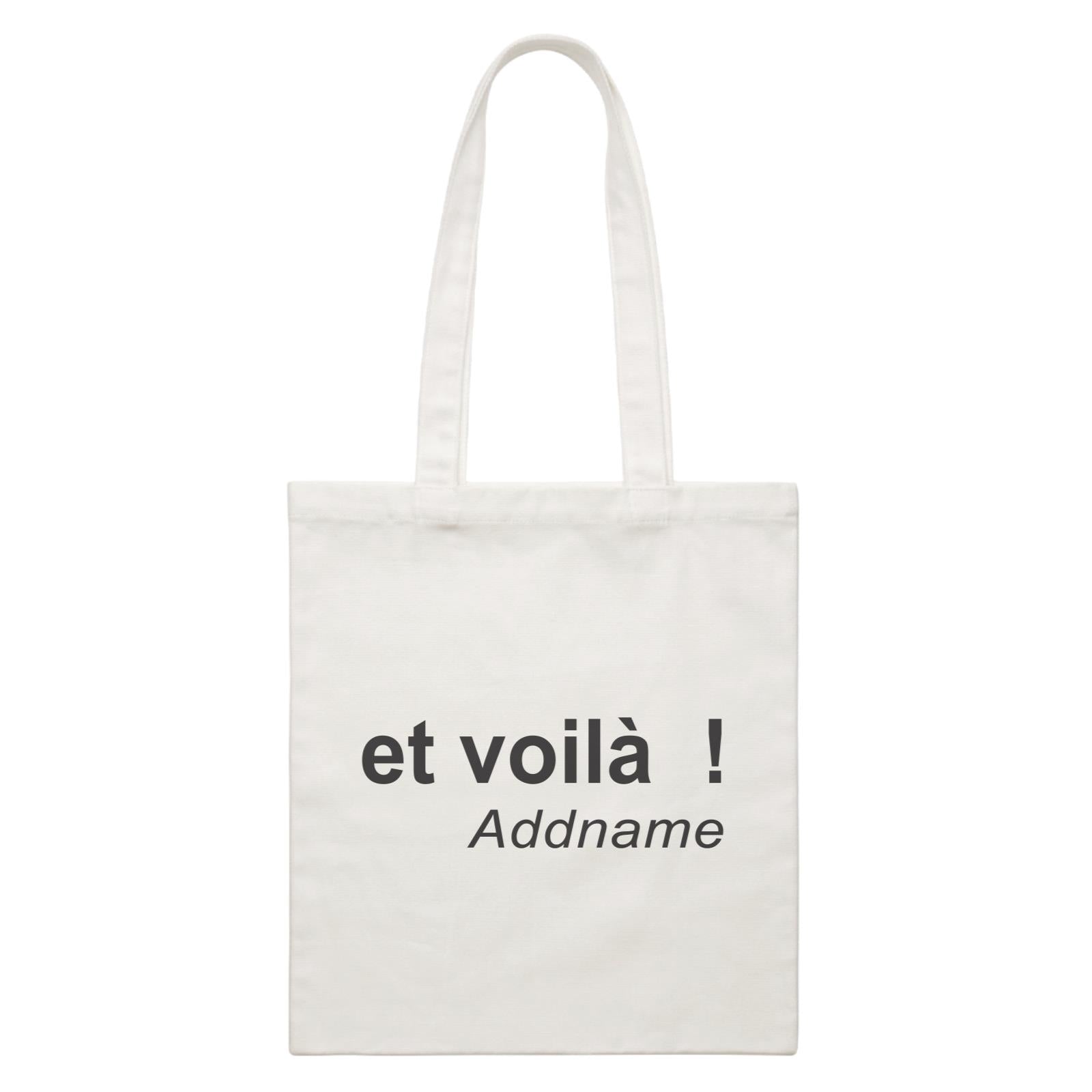 Random Quotes Et Voila Mean There You Go Addname White Canvas Bag