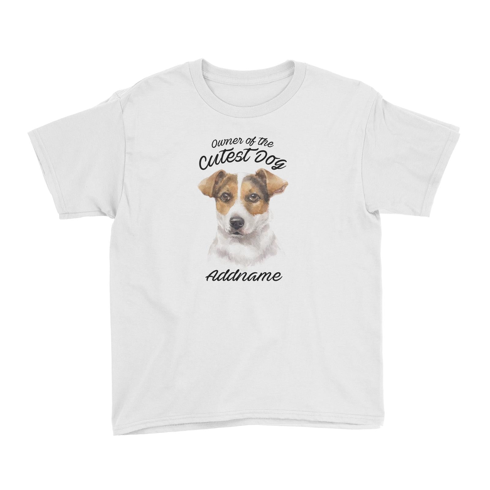 Watercolor Dog Owner Of The Cutest Dog Jack Russell Short Hair Addname Kid's T-Shirt