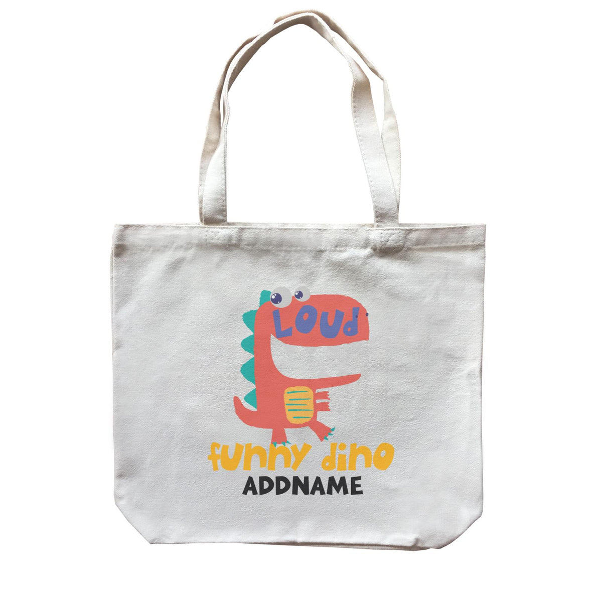 Loud Funny Dino Addname Bag Canvas Bag