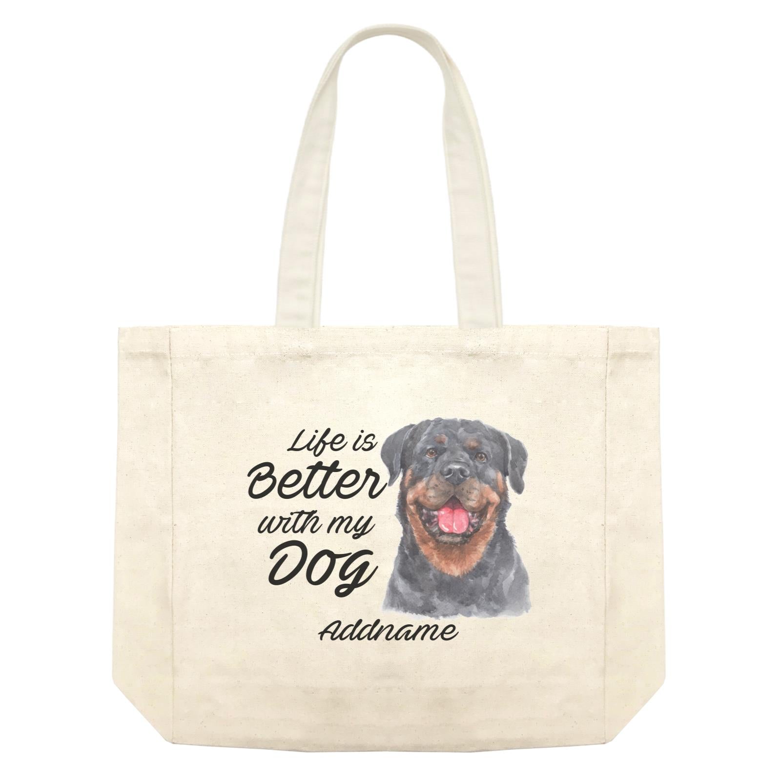 Watercolor Life is Better With My Dog Rottweiler Happy Addname Shopping Bag