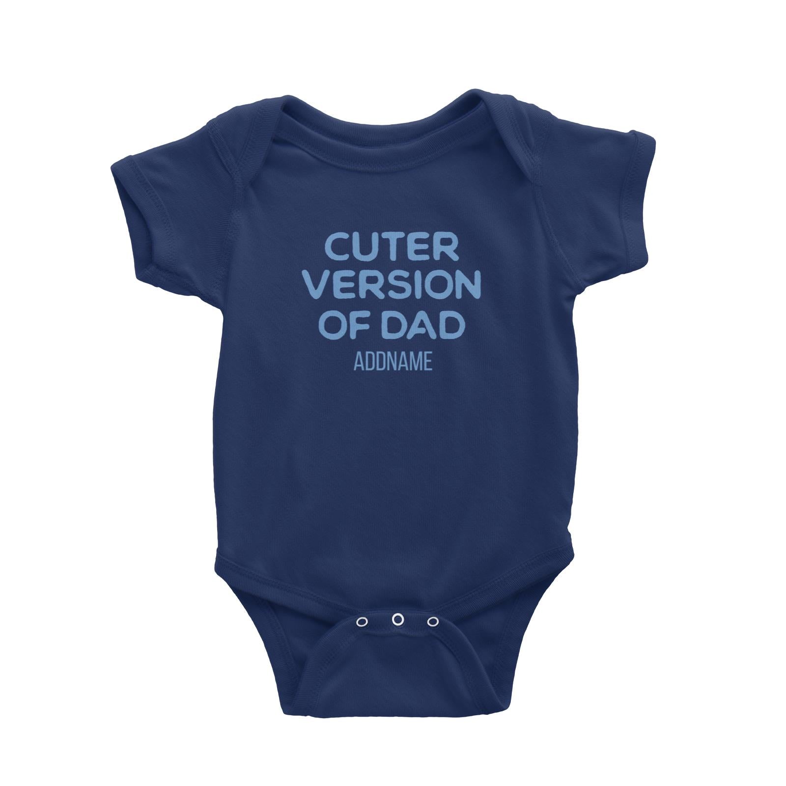Cuter Version of Dad Addname Baby Romper