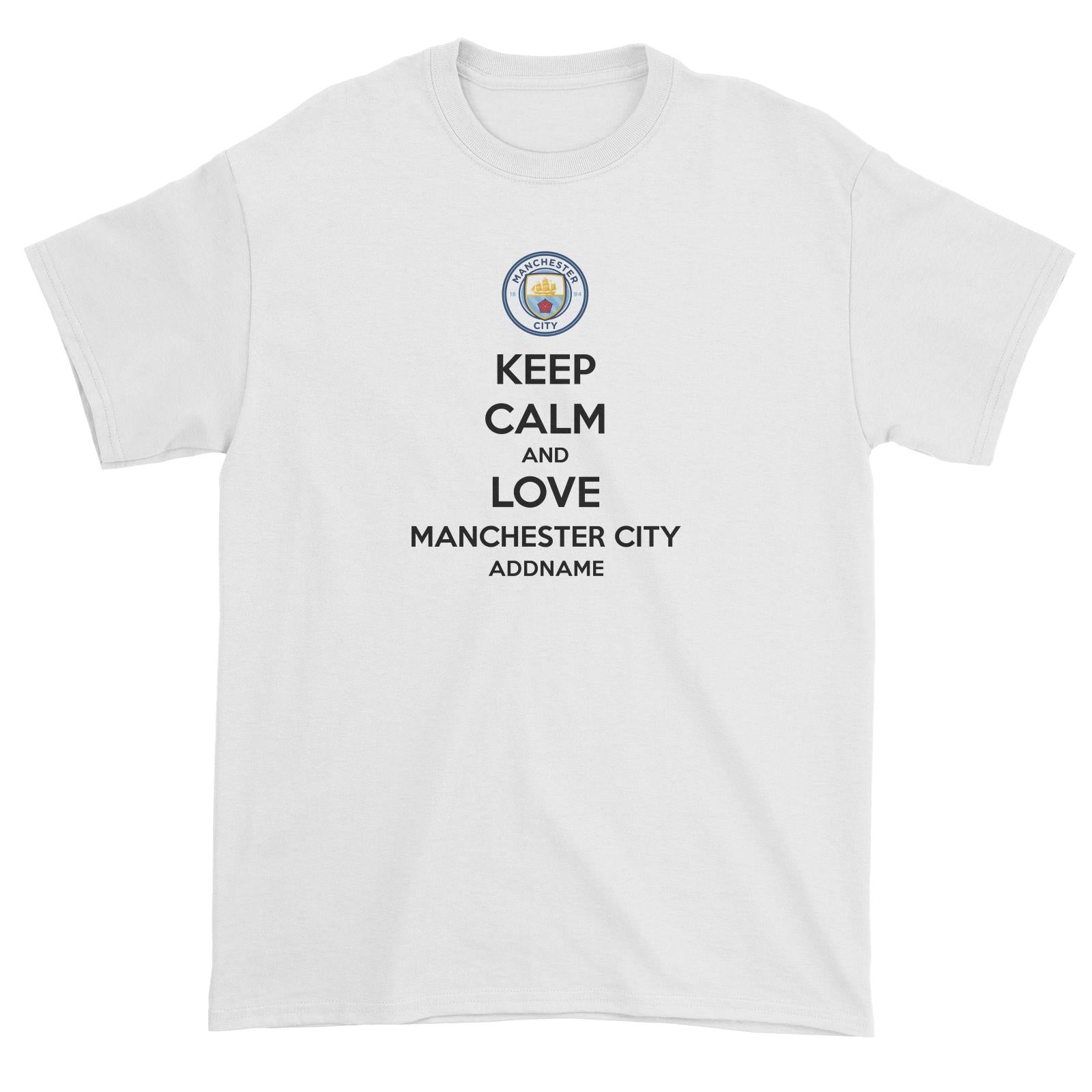 Manchester City Football Keep Calm And Love Series Addname Unisex T-Shirt