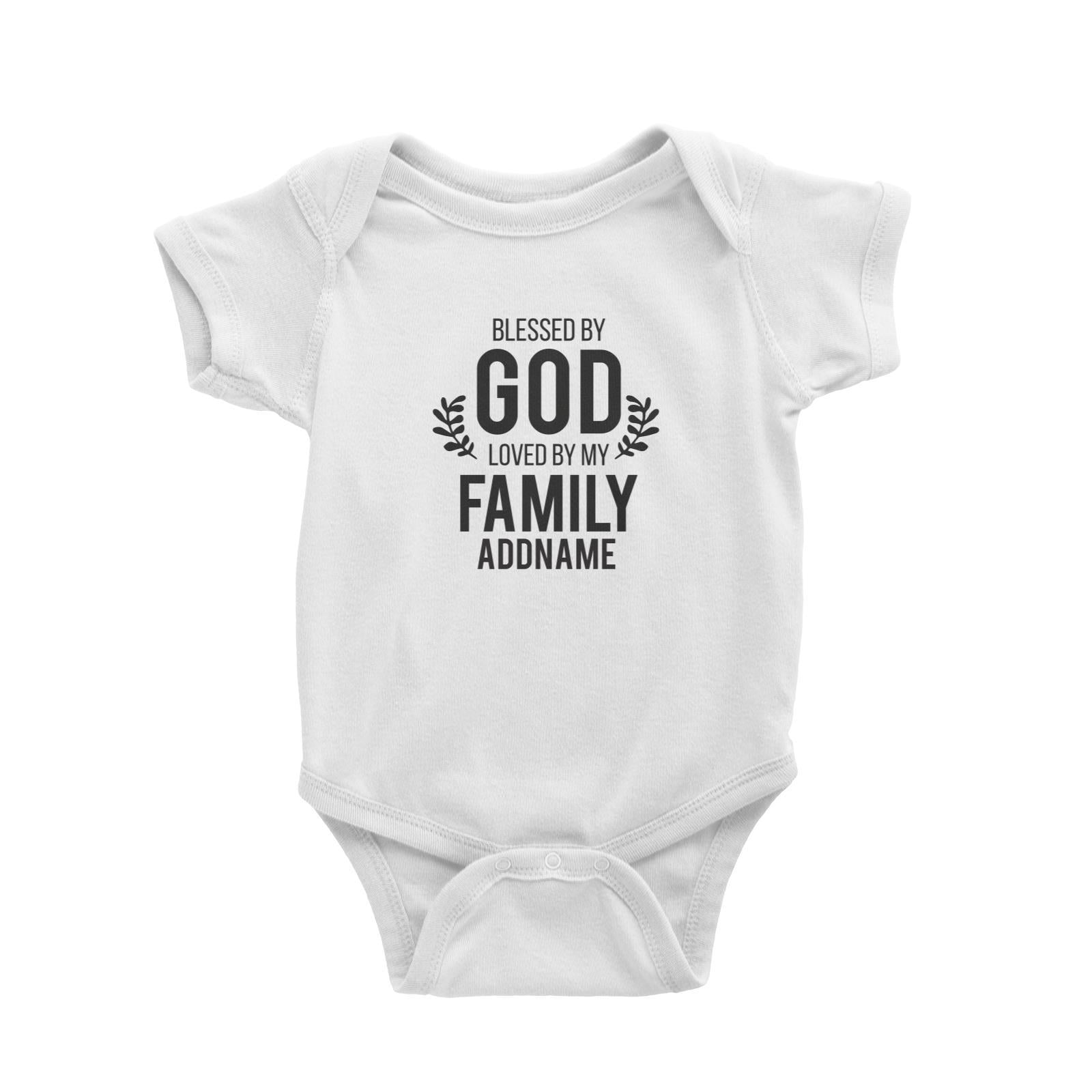 Christian Series Blessed By God Love By My Family Addname Baby Romper