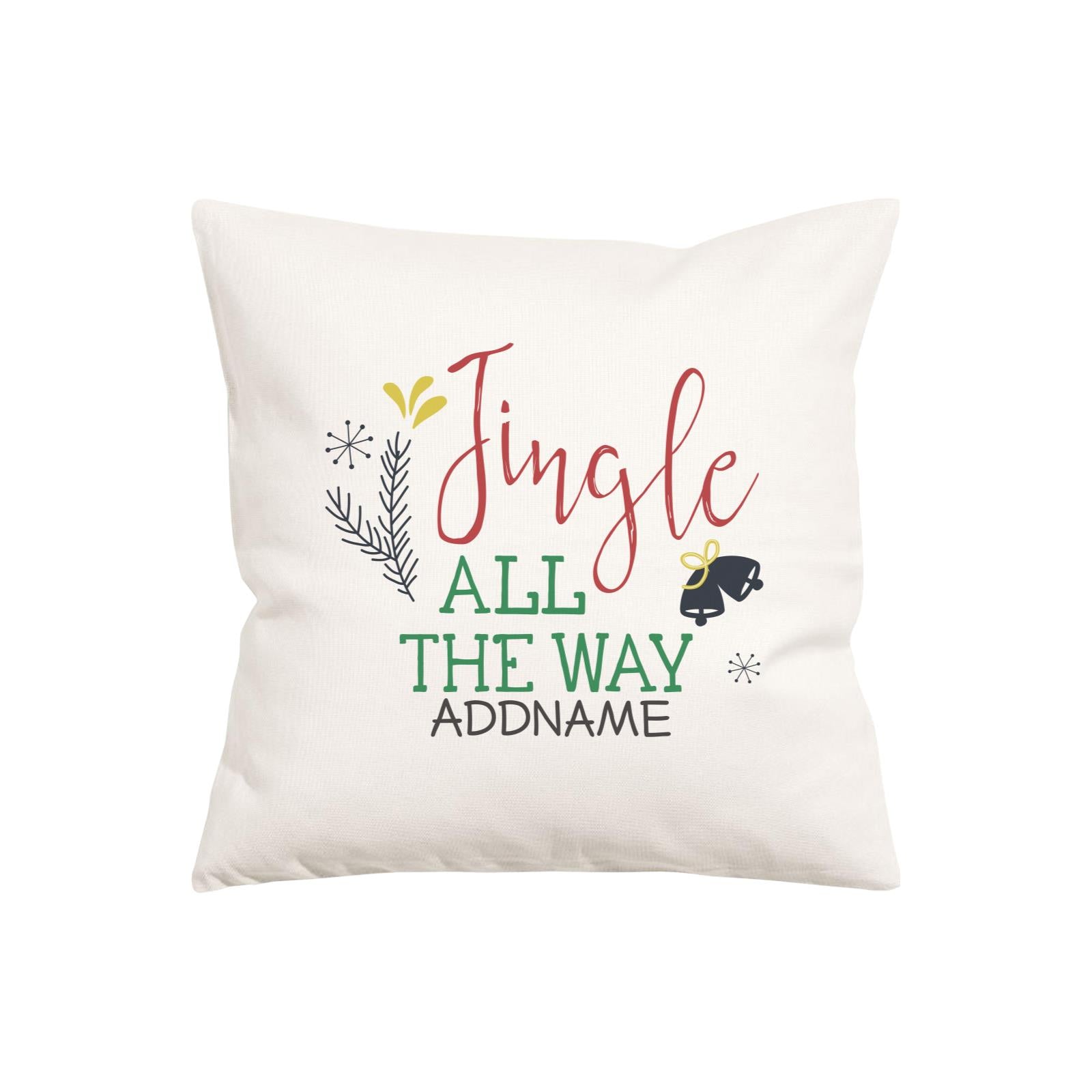 Xmas Jingle All The Way Pillow Pillow Cushion