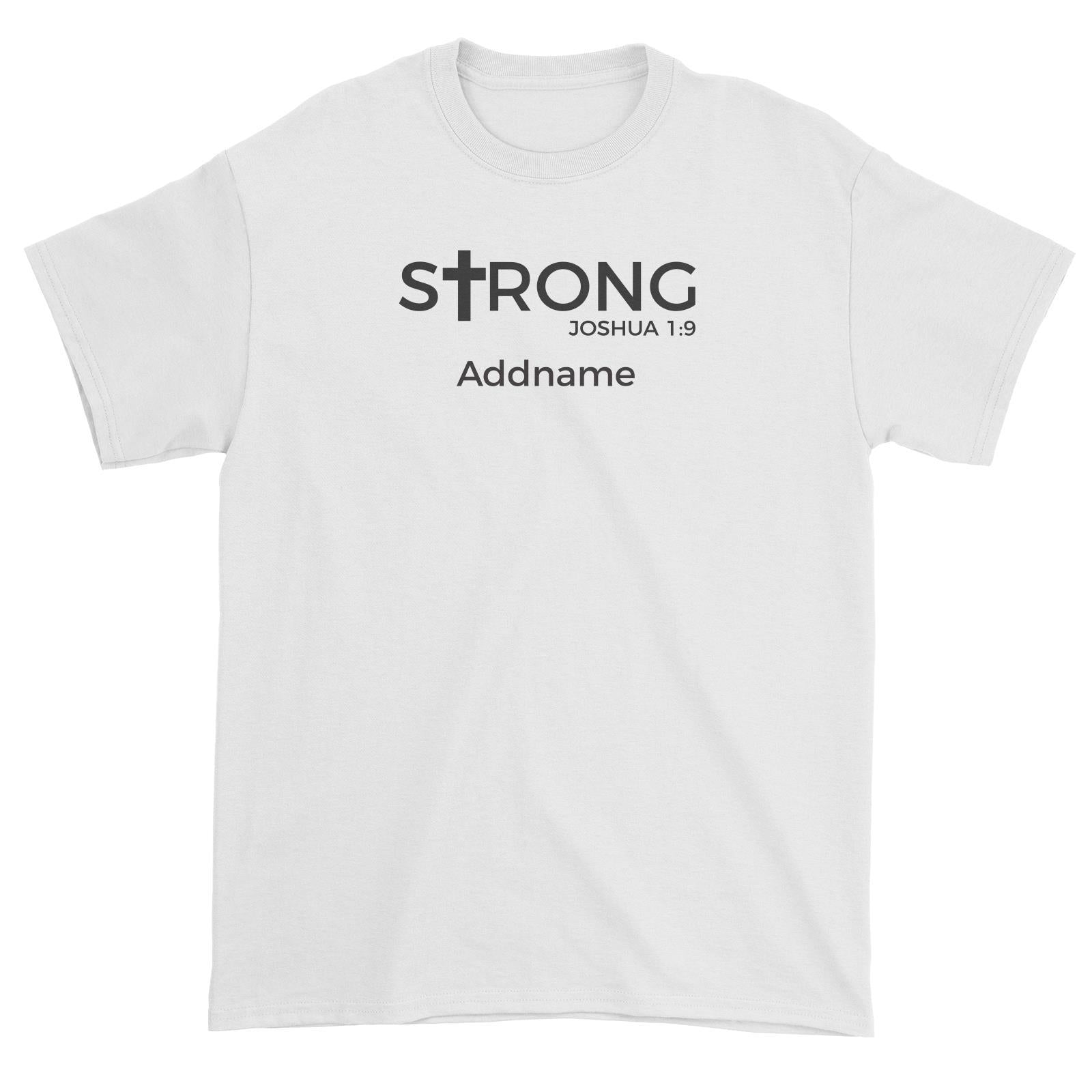 Christian Series Strong Joshua 1.9 Addname Unisex T-Shirt