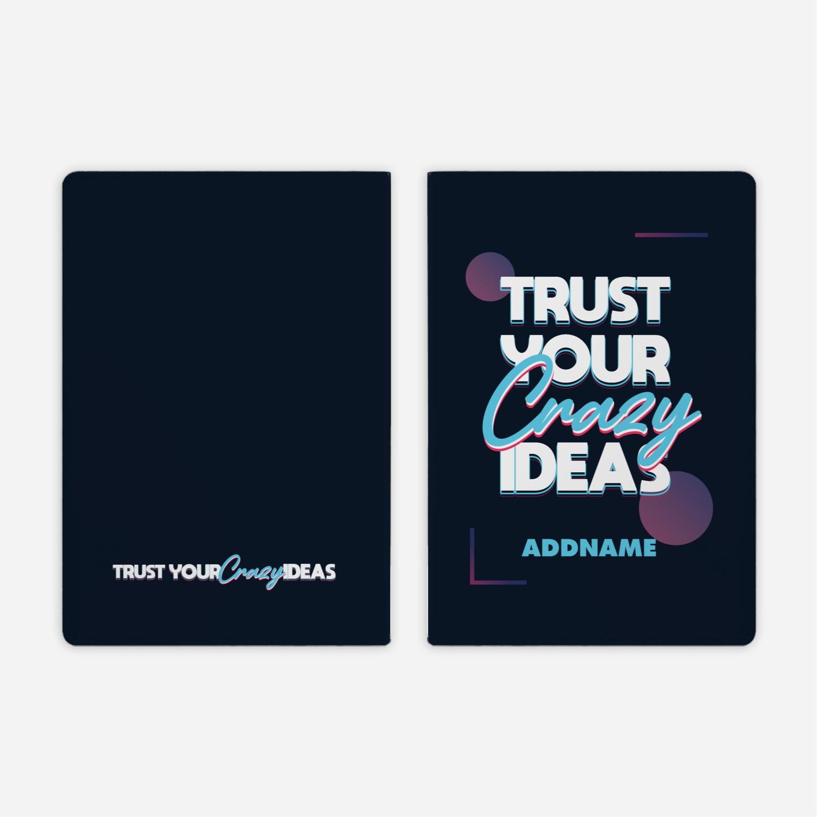 Be Confident Series Full Print Cover Notebook - Trust Your Crazy Idea - Navy