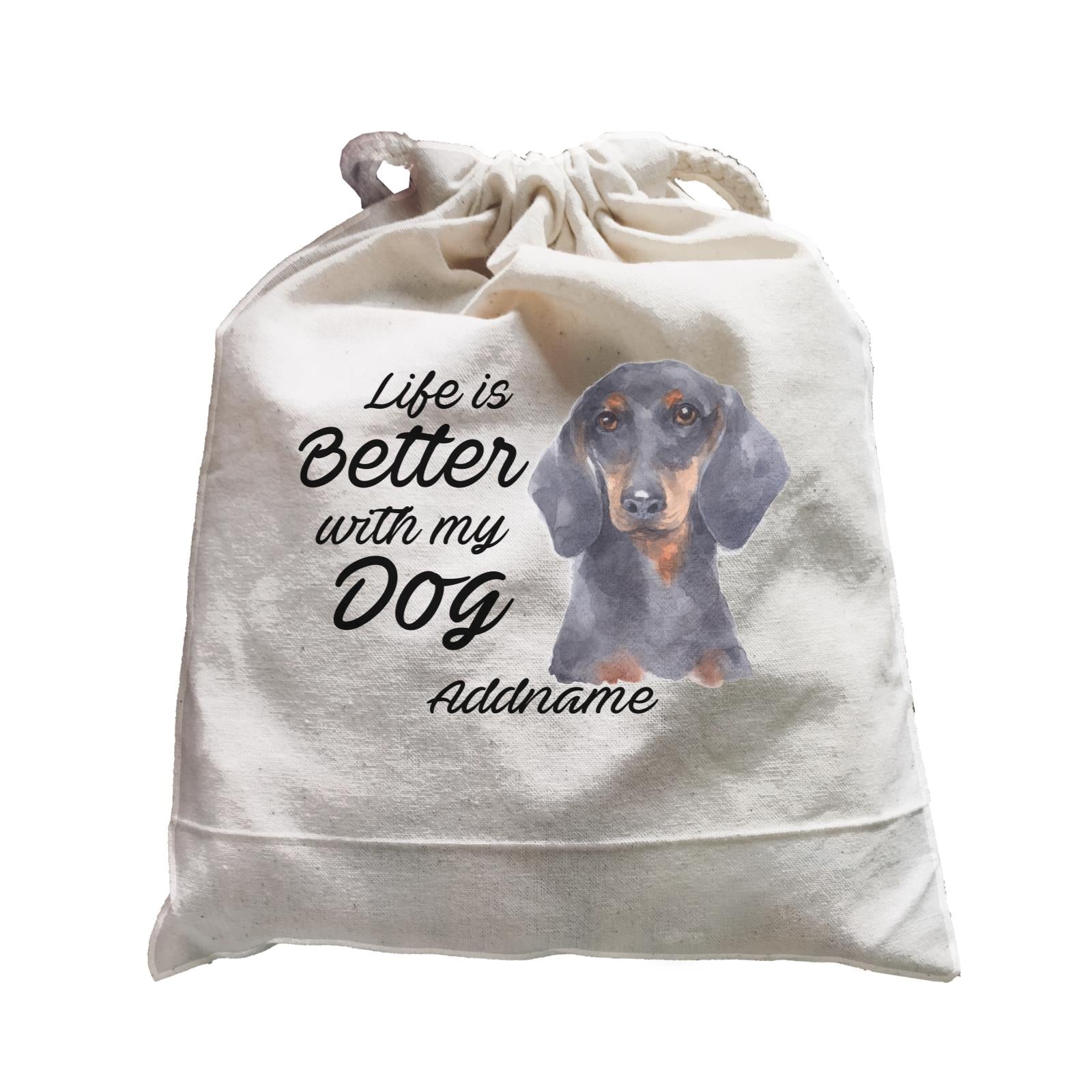 Watercolor Life is Better With My Dog Dachshund Addname Satchel