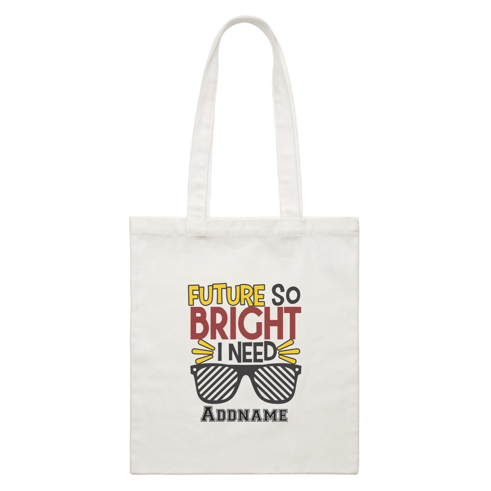 Graduation Series Future So Bright I Need A Sunglasses White Canvas Bag