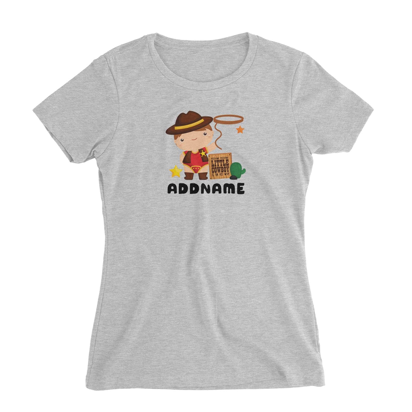 Birthday Cowboy Style Yeehaw Little Cowboy Is On His Way Addname Women's Slim Fit T-Shirt