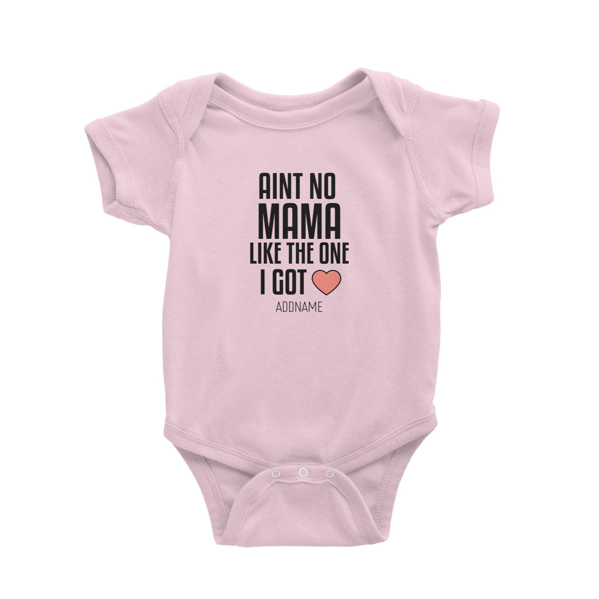 Aint No Mama Like The One I Got Baby Romper