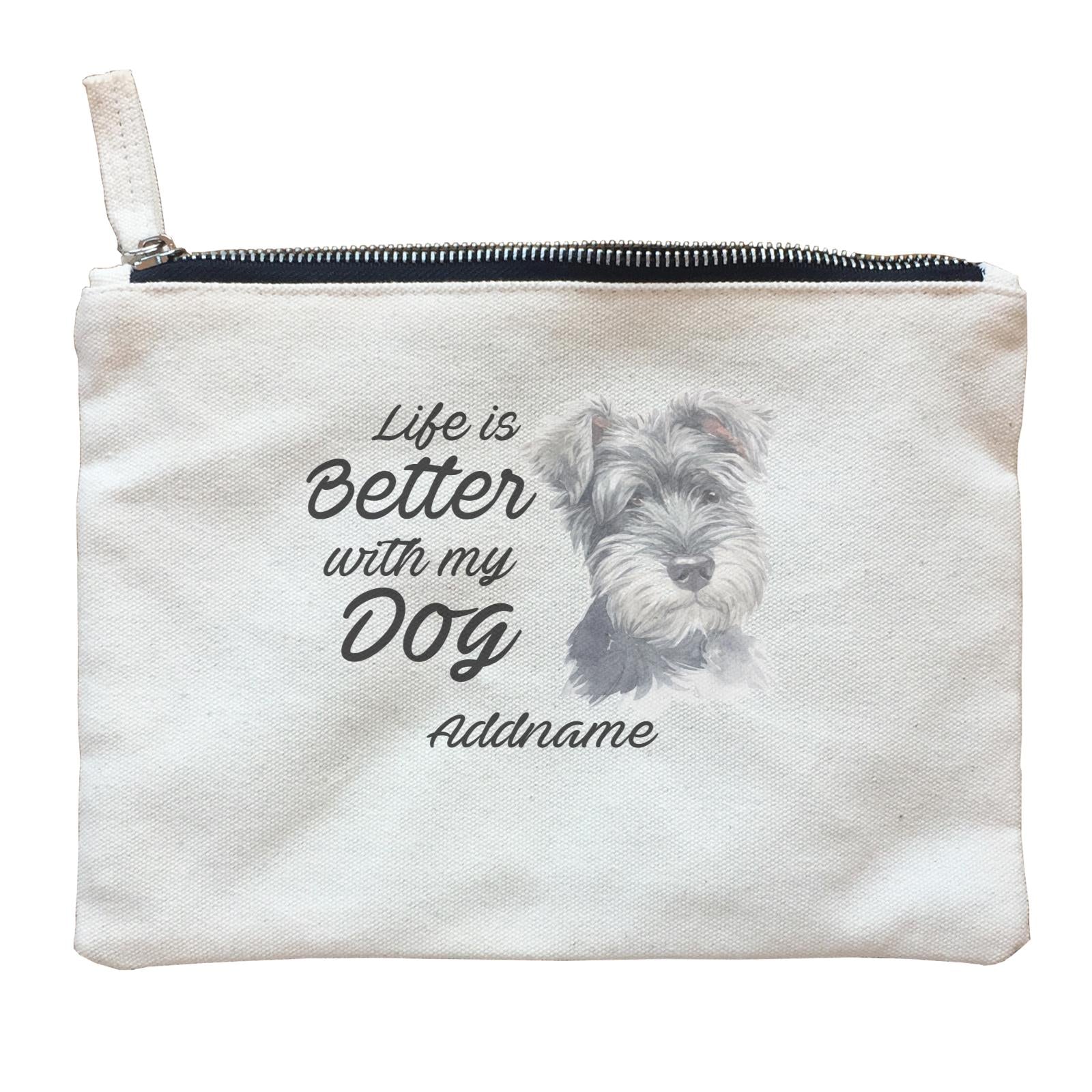 Watercolor Life is Better With My Dog Schnauzer Right Addname Zipper Pouch