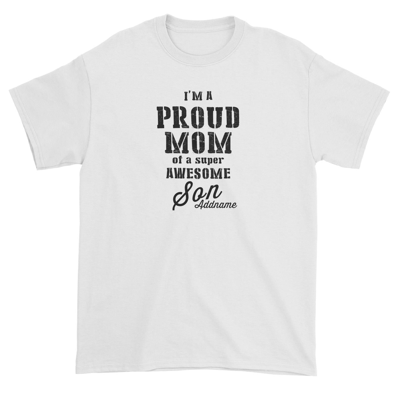 Proud Family Im A Proud Mom Of A Super Awesome Son Addname Unisex T-Shirt