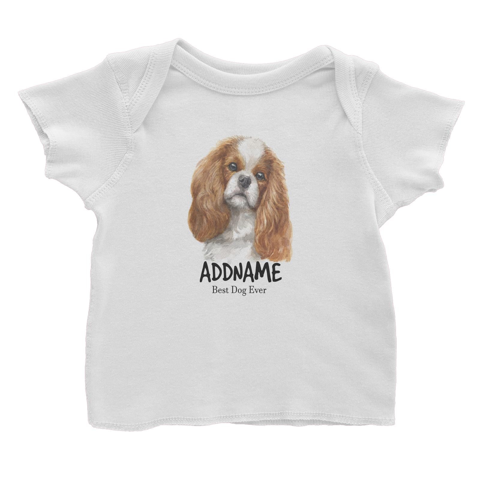 Watercolor Dog King Charles Spaniel Best Dog Ever Addname Baby T-Shirt