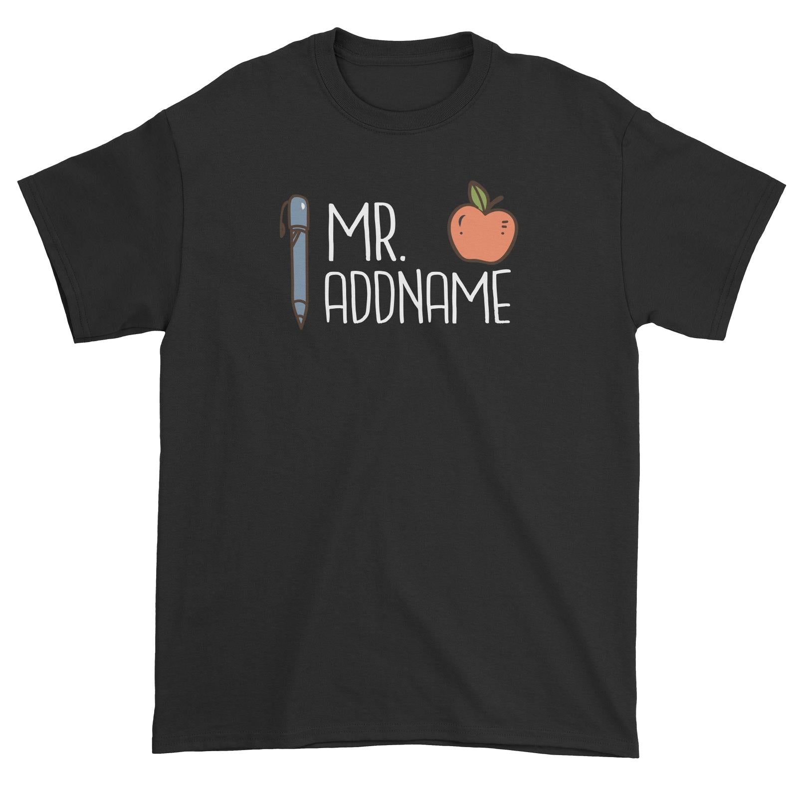 Teacher Addname Apple And Pen Mr Addname Unisex T-Shirt