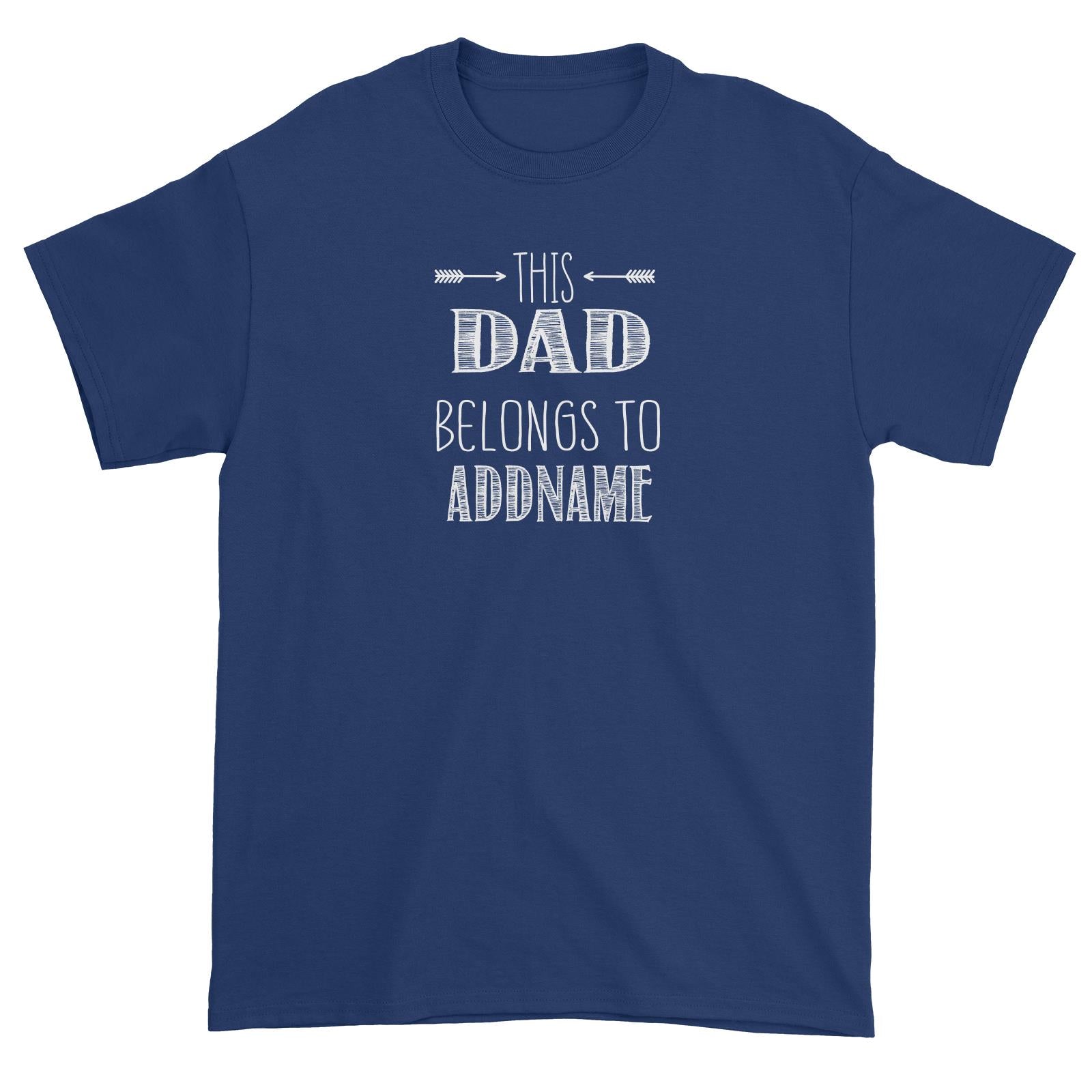 This Dad Belongs to Addname Unisex T-Shirt