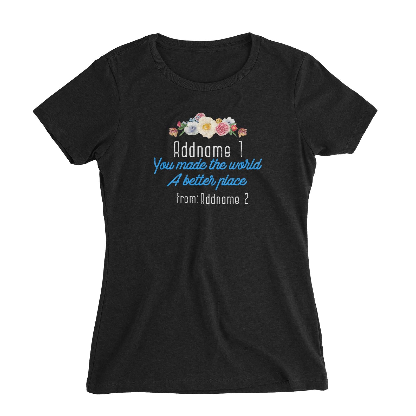 Doodle Series - You Made The World A Better Place Women's Slim Fit T-Shirt