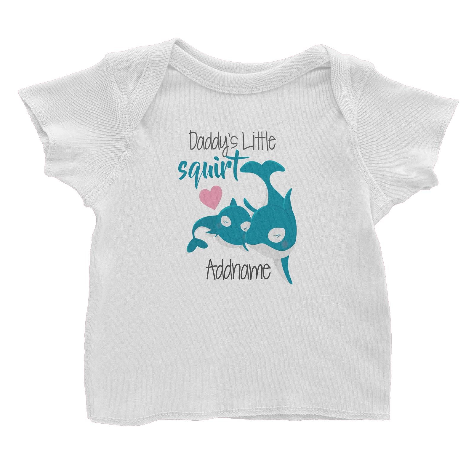 Animal & Loved Ones Daddy's Little Squirt Dolphin Father and Son Addname Baby T-Shirt