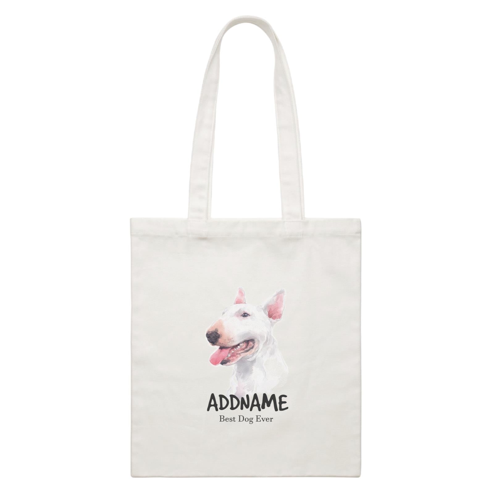 Watercolor Dog Bull Terrier Best Dog Ever Addname White Canvas Bag