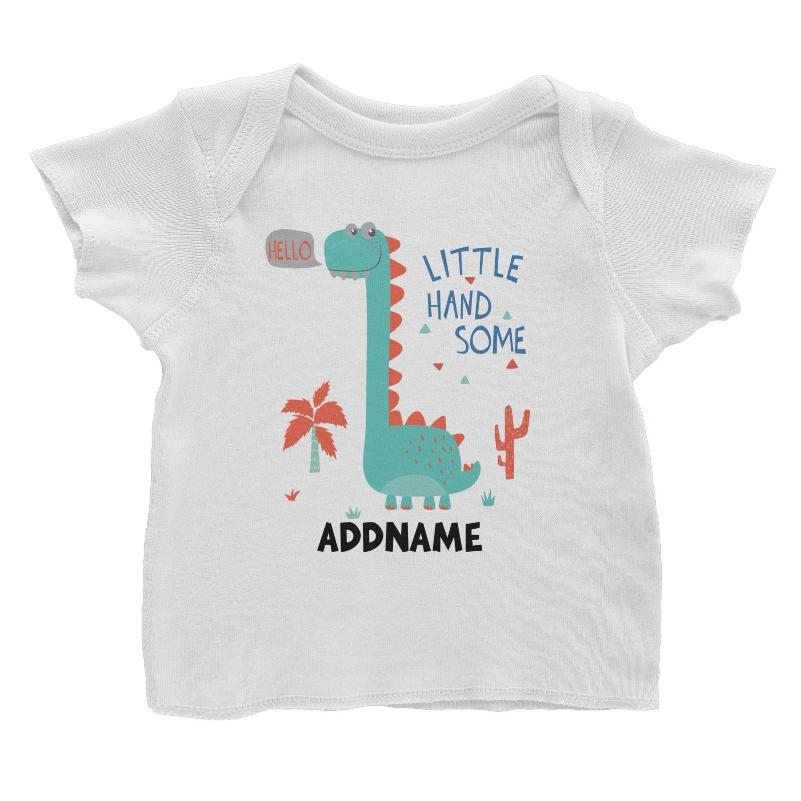 Hello Little Handsome Dinosaur Addname White Baby T-Shirt