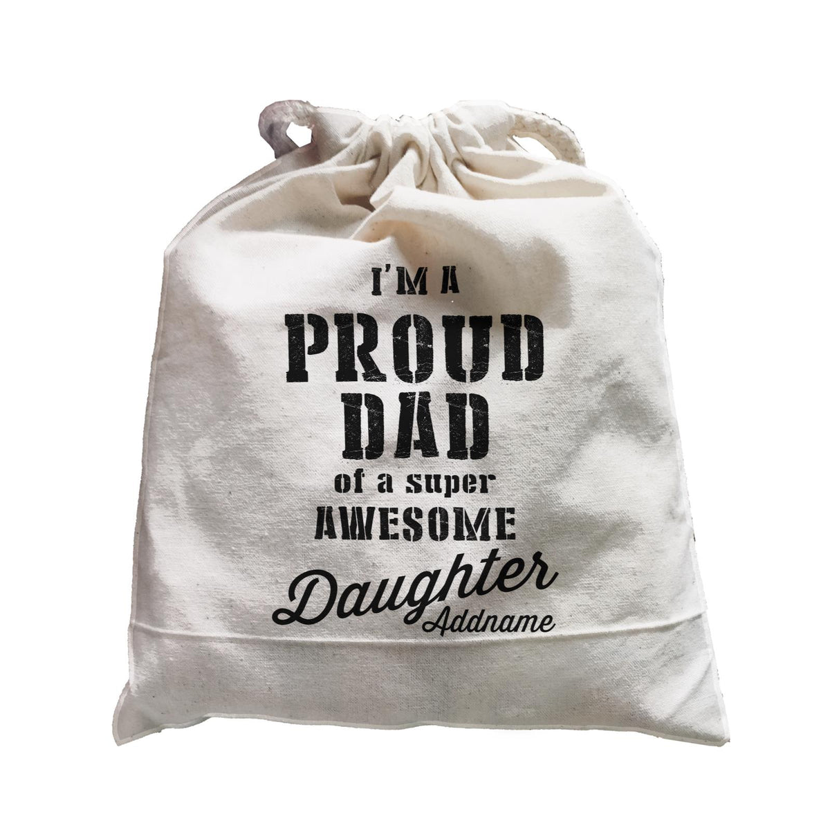 Proud Family Im A Proud Dad Of A Super Awesome Daughter Addname Satchel