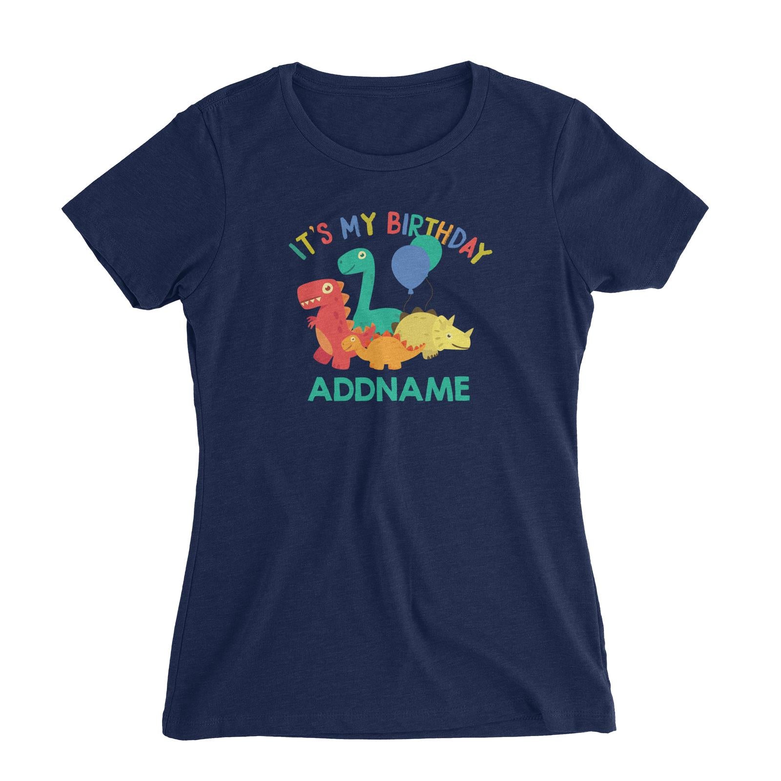 It's My Birthday Addname with Cute Dinosaurs and Balloons Birthday Theme Women's Slim Fit T-Shirt