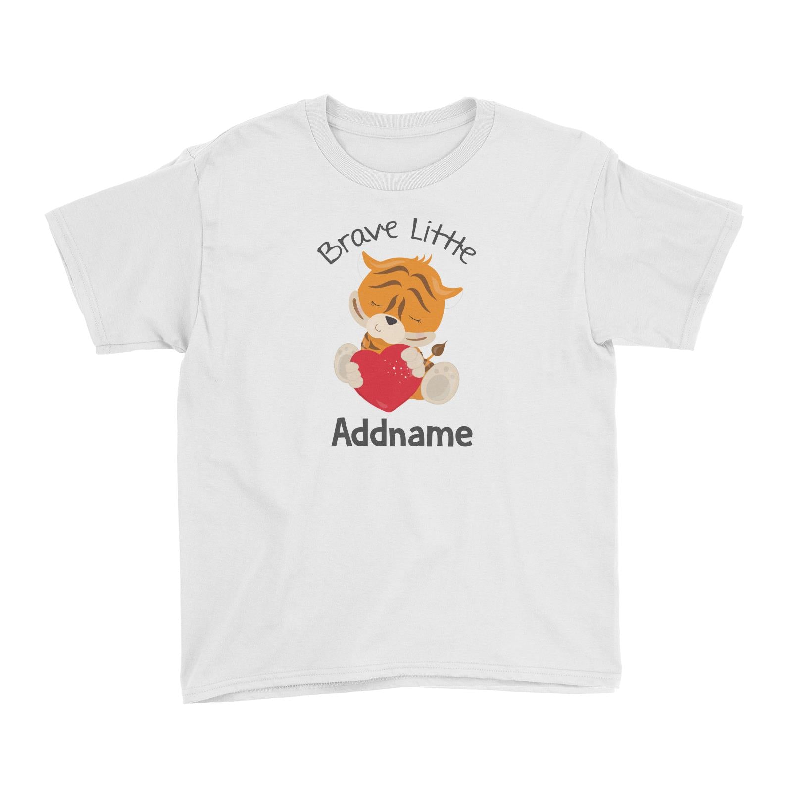 Animal Hearts Brave Little Tiger Addname Kid's T-Shirt