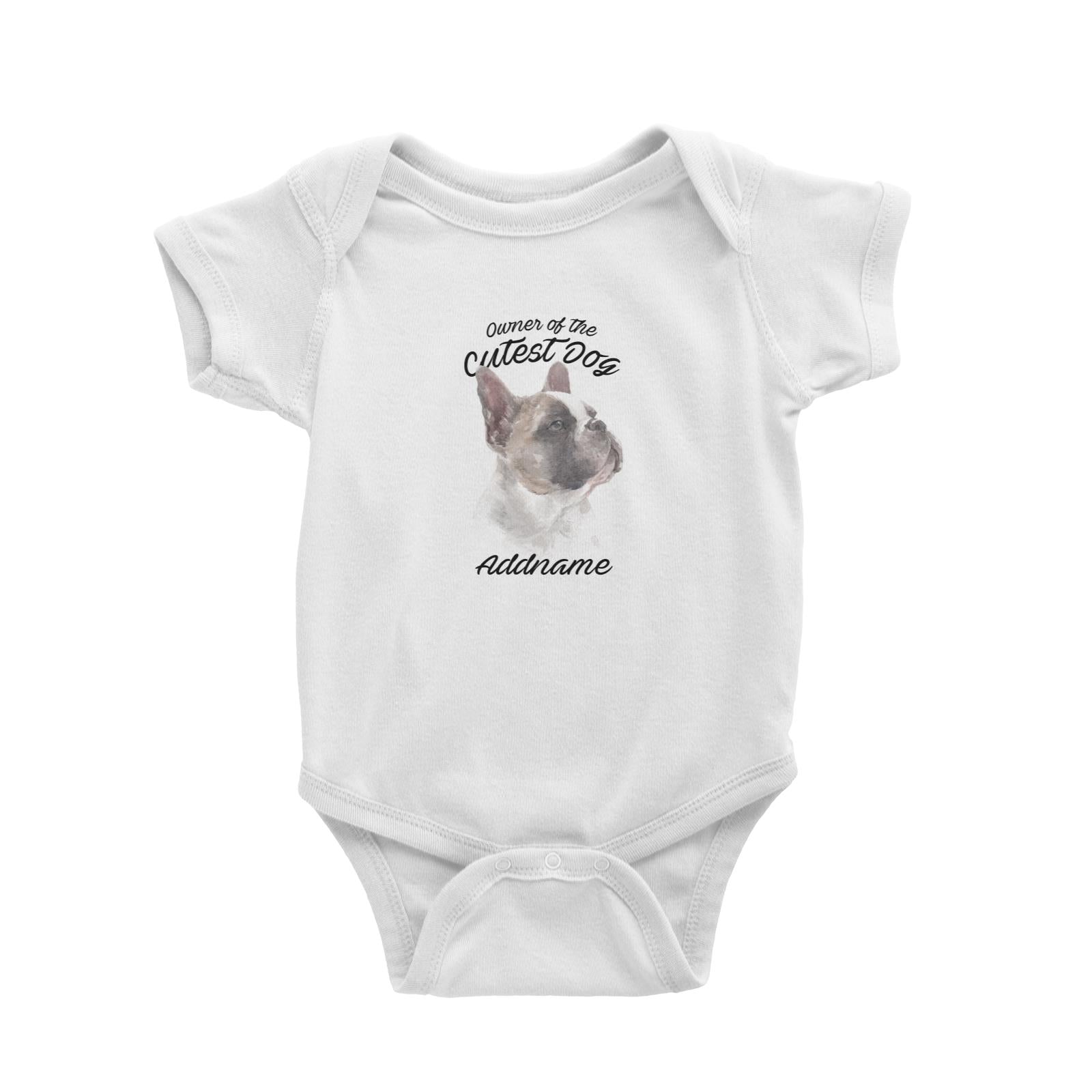 Watercolor Dog Owner Of The Cutest Dog French Bulldog Addname Baby Romper