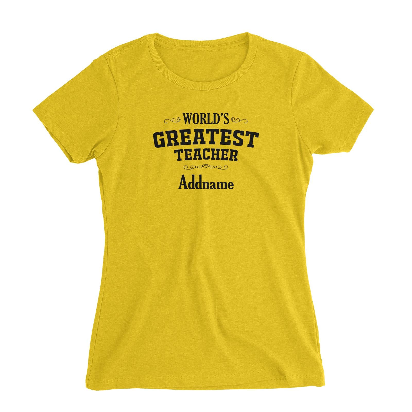 Great Teachers World's Greatest Teacher Addname Women's Slim Fit T-Shirt