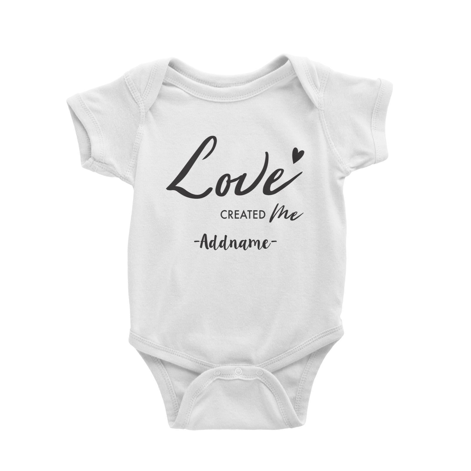 Love Created Me Addname Baby Romper  Matching Family Personalizable Designs