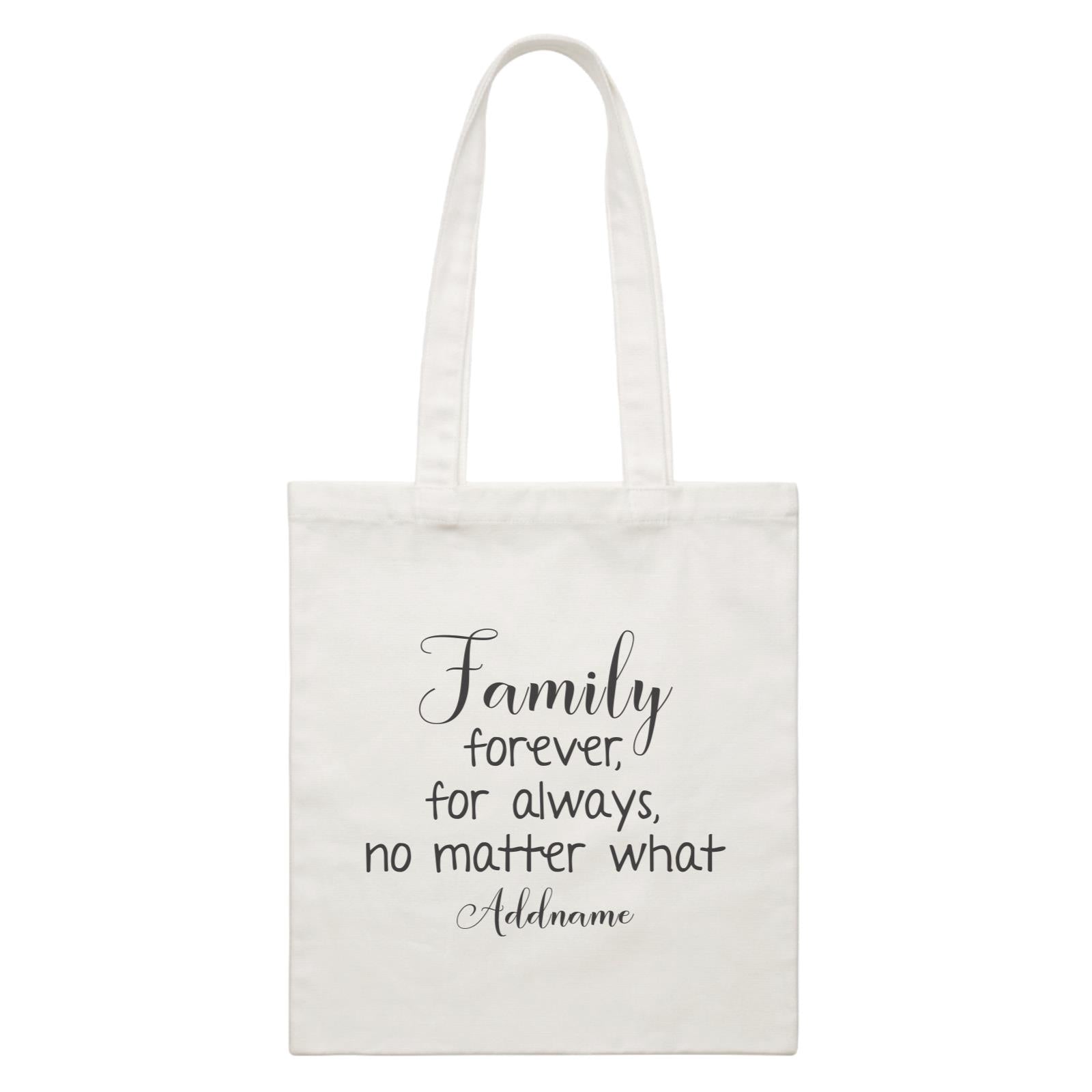 Family Is Everythings Quotes Family Forever For Always No Matter What Addname White Canvas Bag