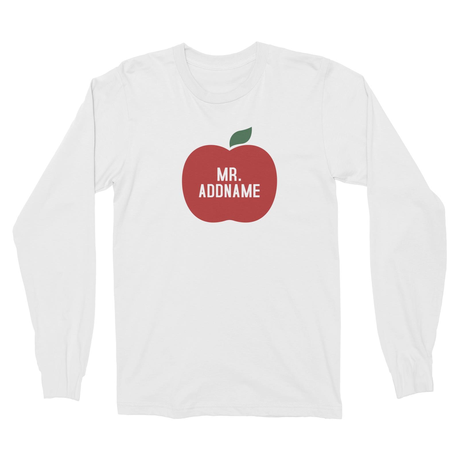 Teacher Addname Big Red Apple Mr. Addname Long Sleeve Unisex T-Shirt