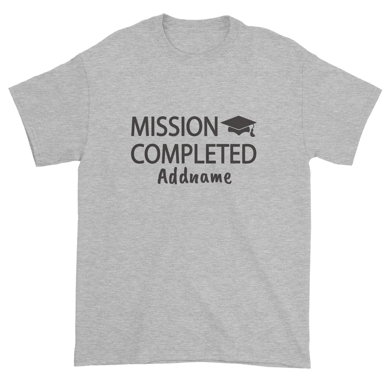 Graduation Series Mission Completed Unisex T-Shirt