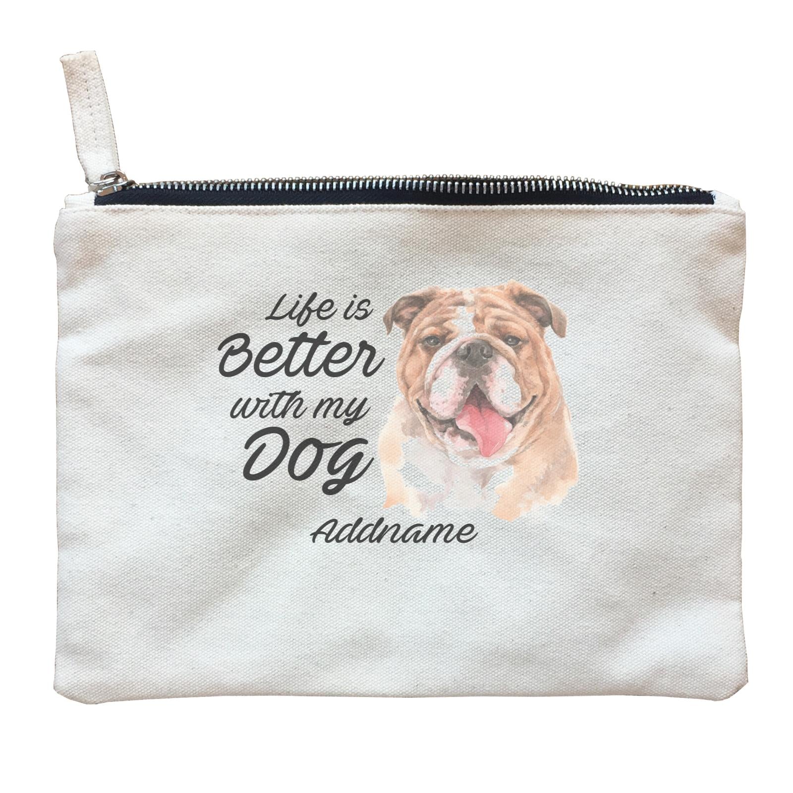 Watercolor Life is Better With My Dog Bulldog Addname Zipper Pouch