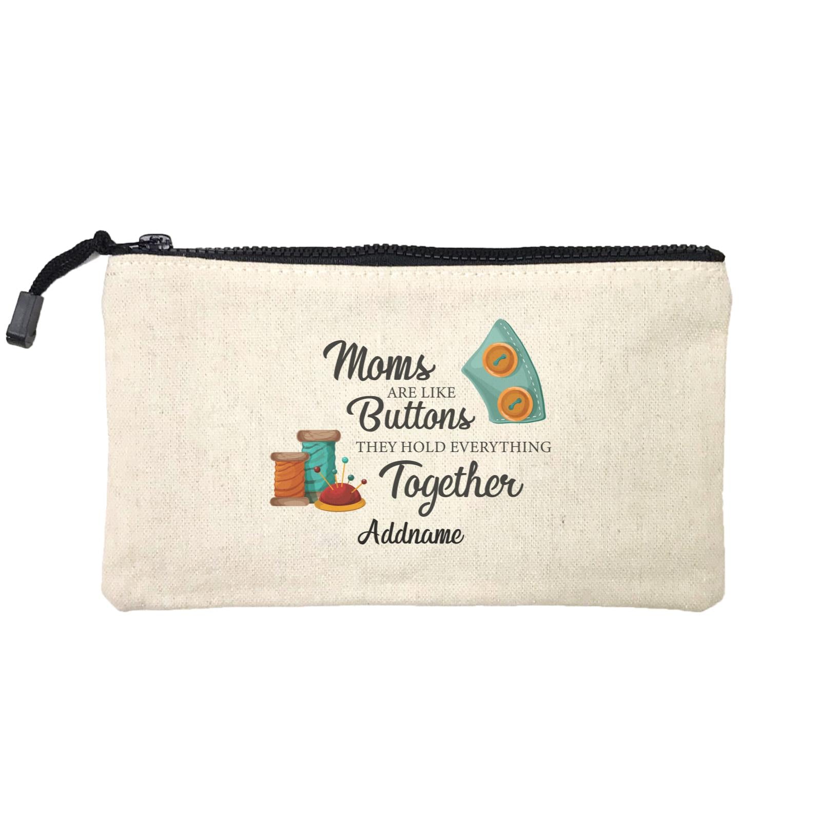 Sweet Mom Quotes 2 Moms Are Like Buttons They Hold Everything Together Addname Mini Accessories Stationery Pouch
