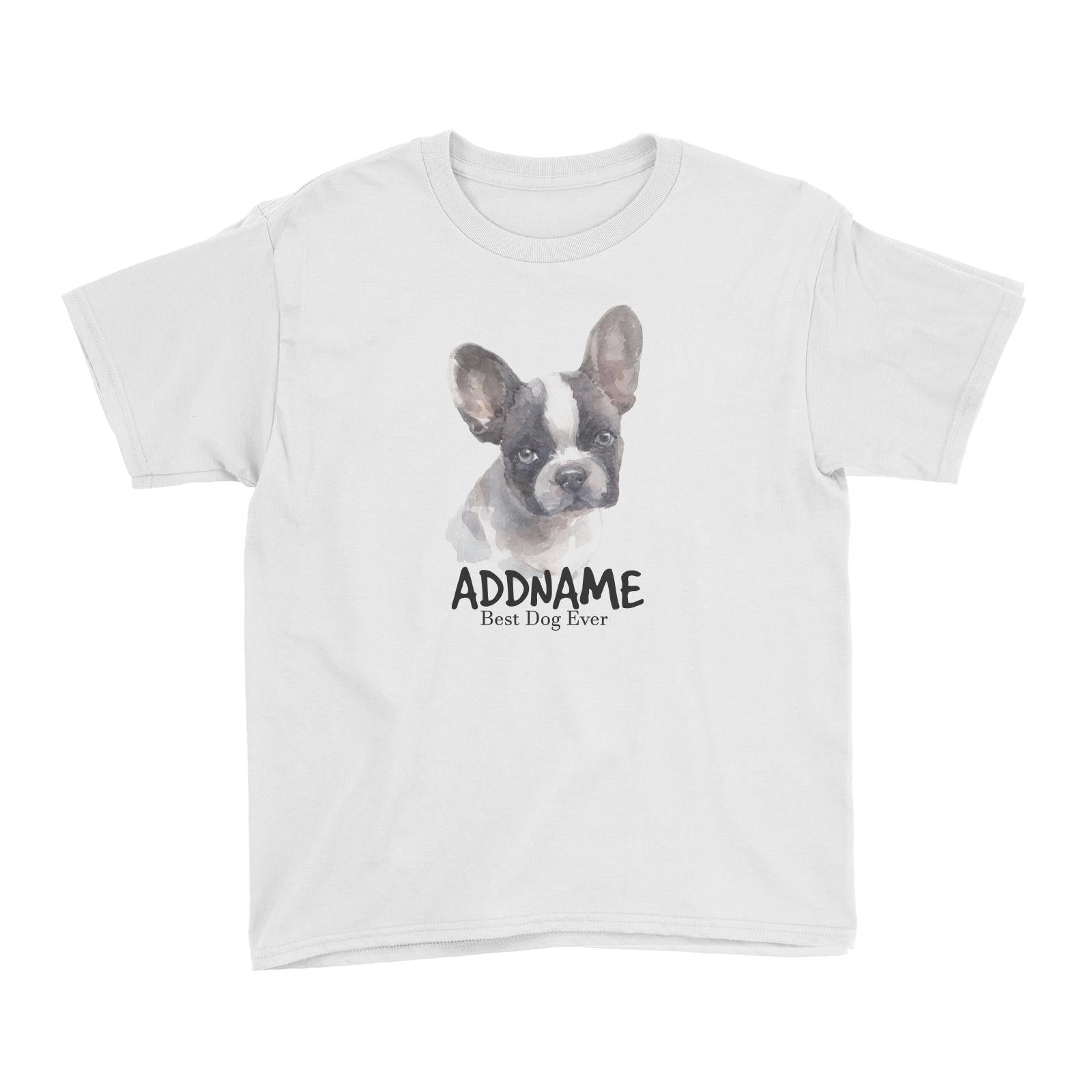 Watercolor Dog French Bulldog Frown Best Dog Ever Addname Kid's T-Shirt