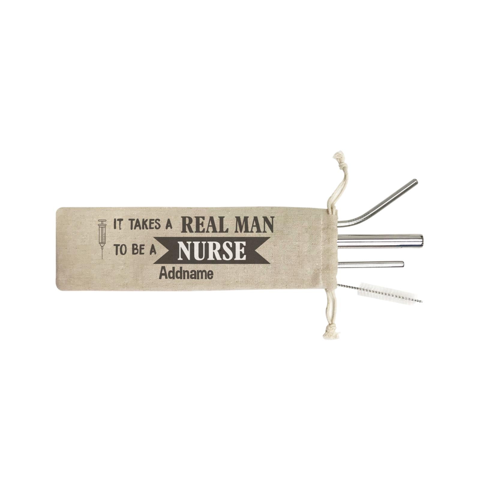 It Takes a Real Man to be a Nurse SB 4-in-1 Stainless Steel Straw Set In a Satchel