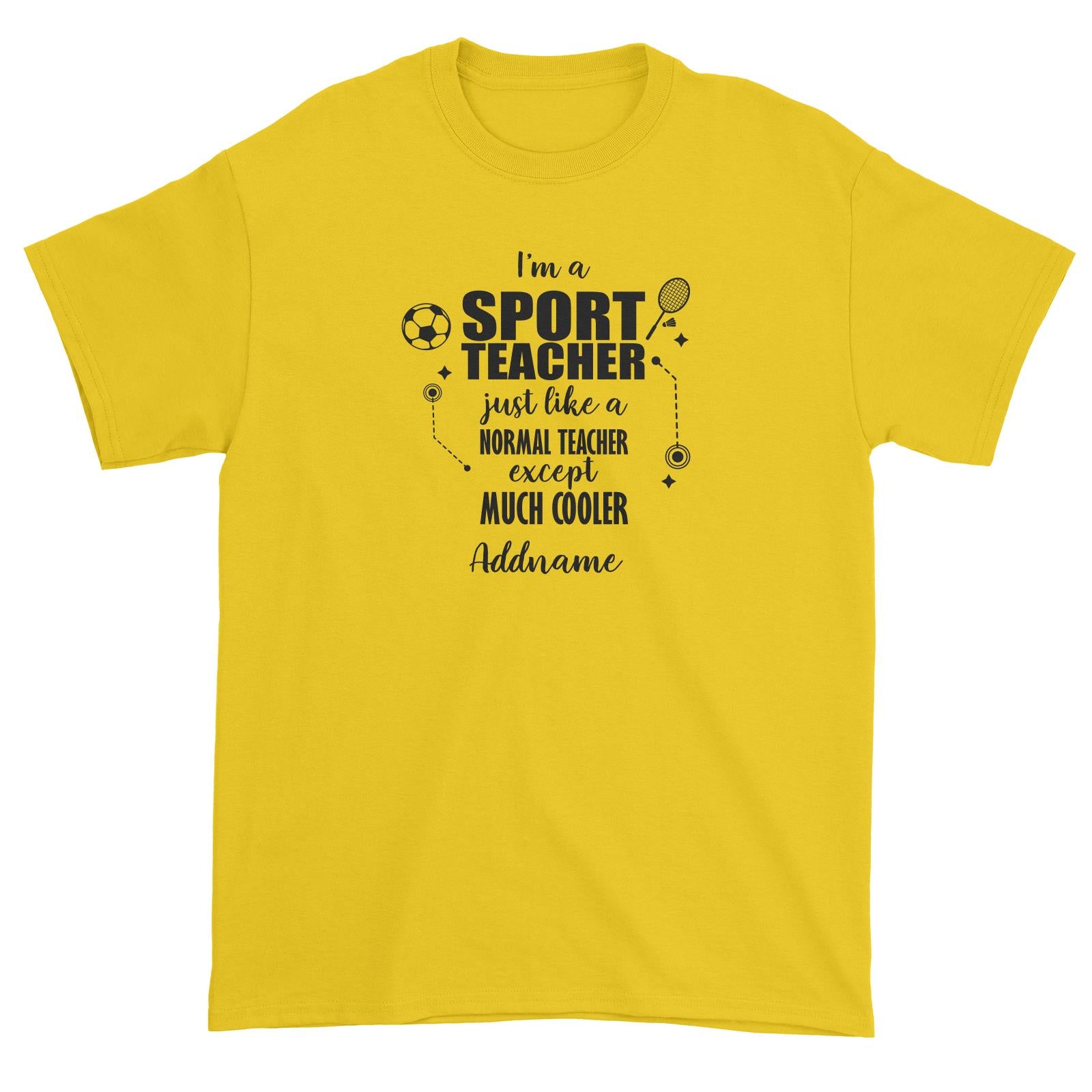 Subject Teachers 3 I'm A Sport Teacher Addname Unisex T-Shirt