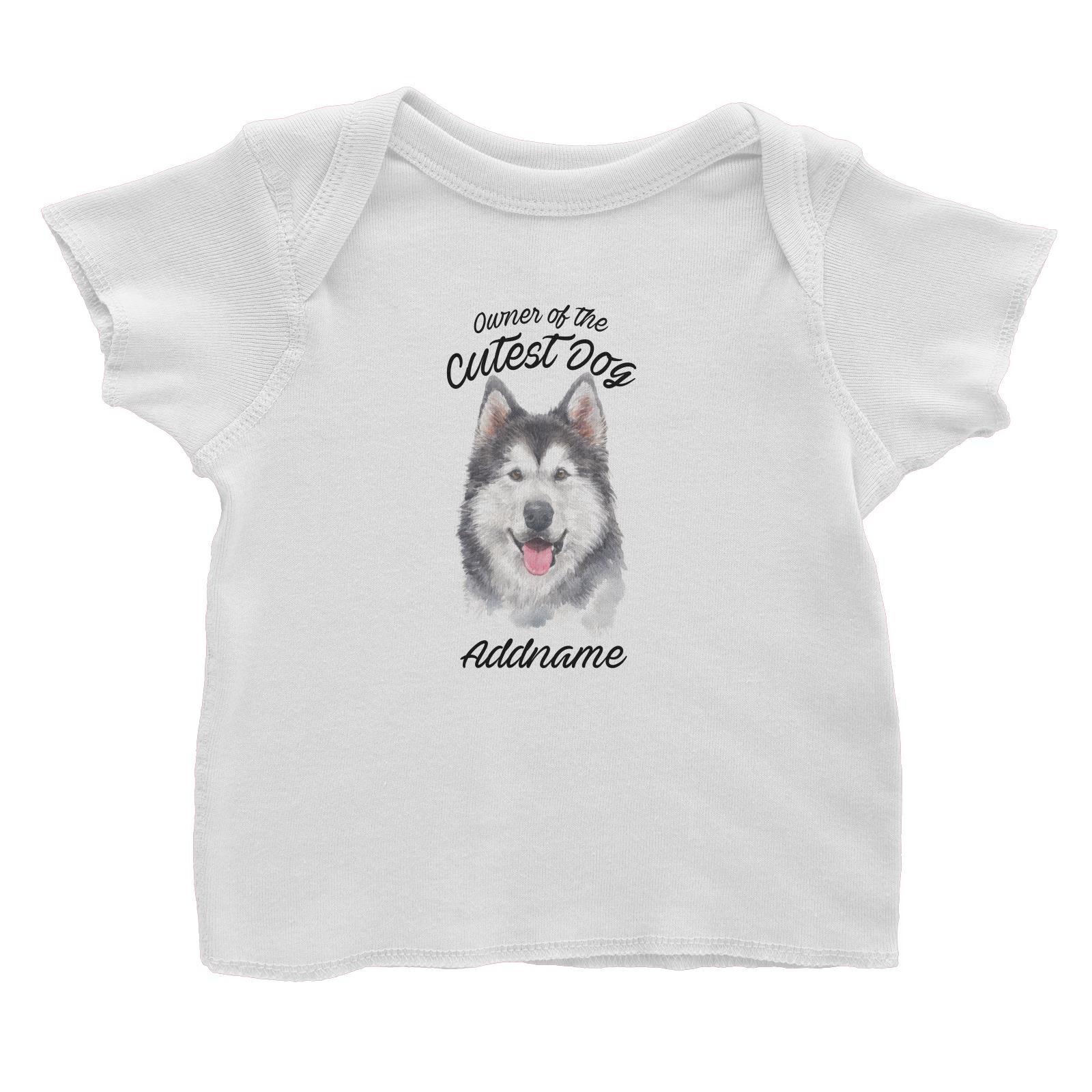 Watercolor Dog Owner Of The Cutest Dog Siberian Husky Smile Addname Baby T-Shirt