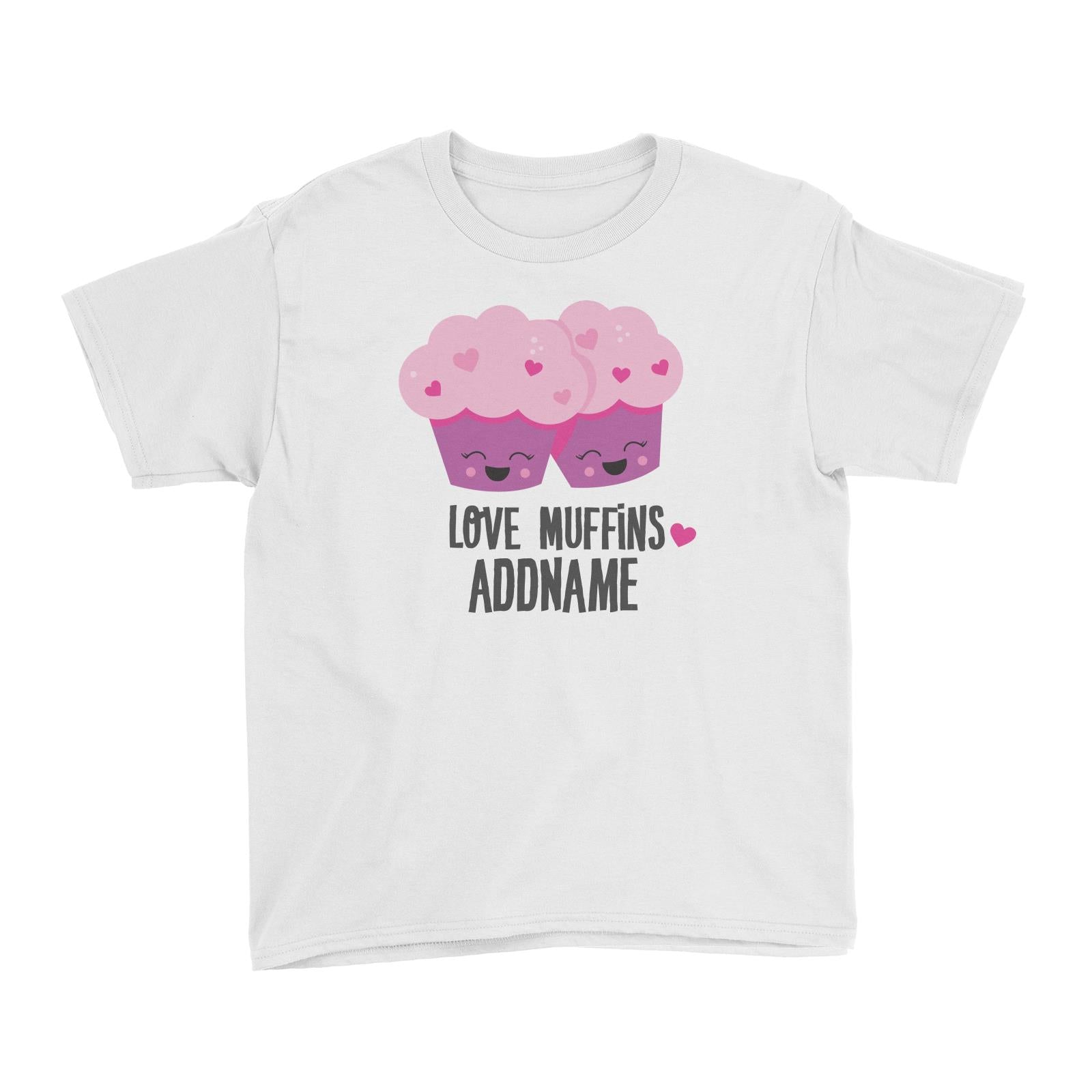 Love Food Puns Love Muffins Addname Kid's T-Shirt