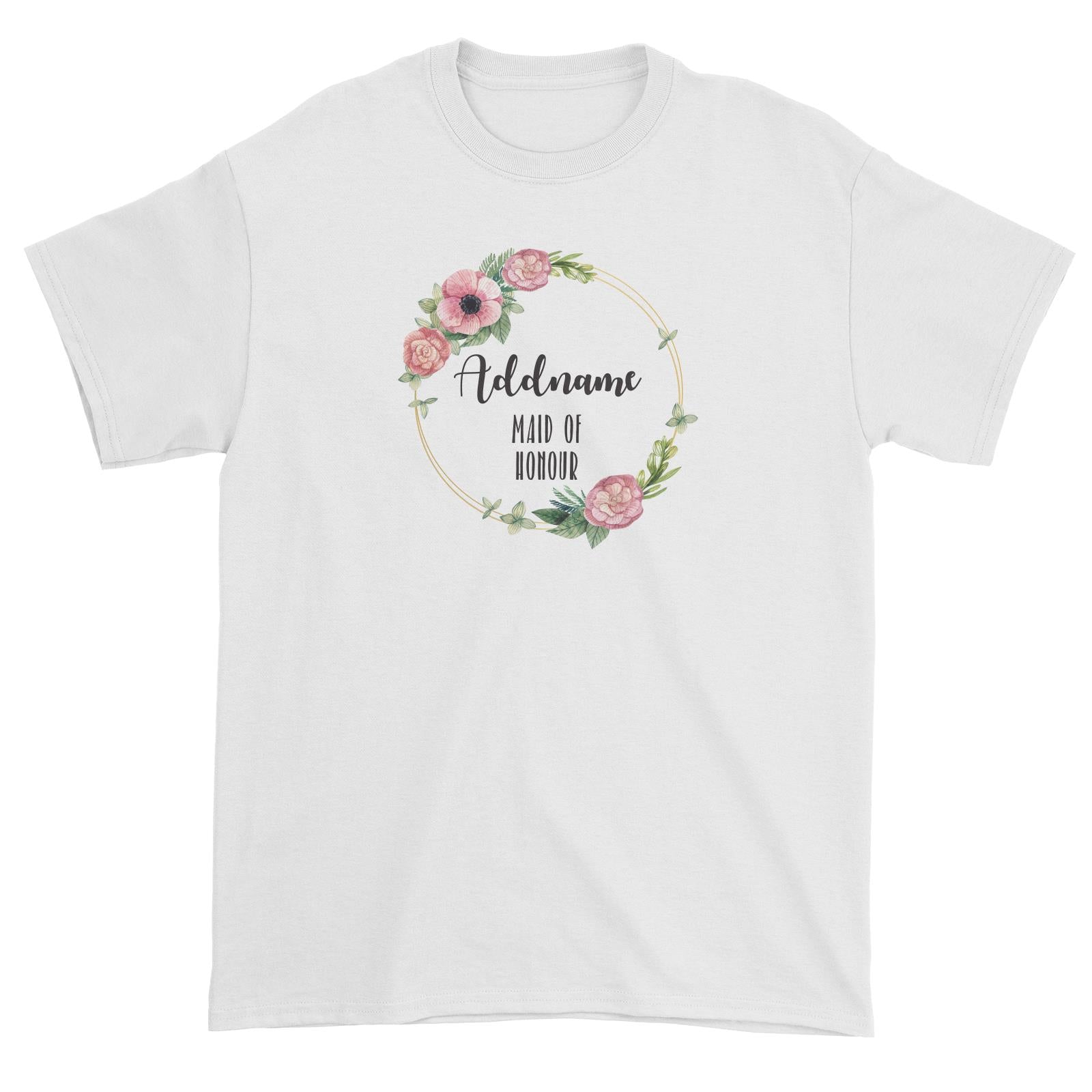 Bridesmaid Floral Sweet Pink Flower Wreath With Circle Maid Of Honour Addname Unisex T-Shirt