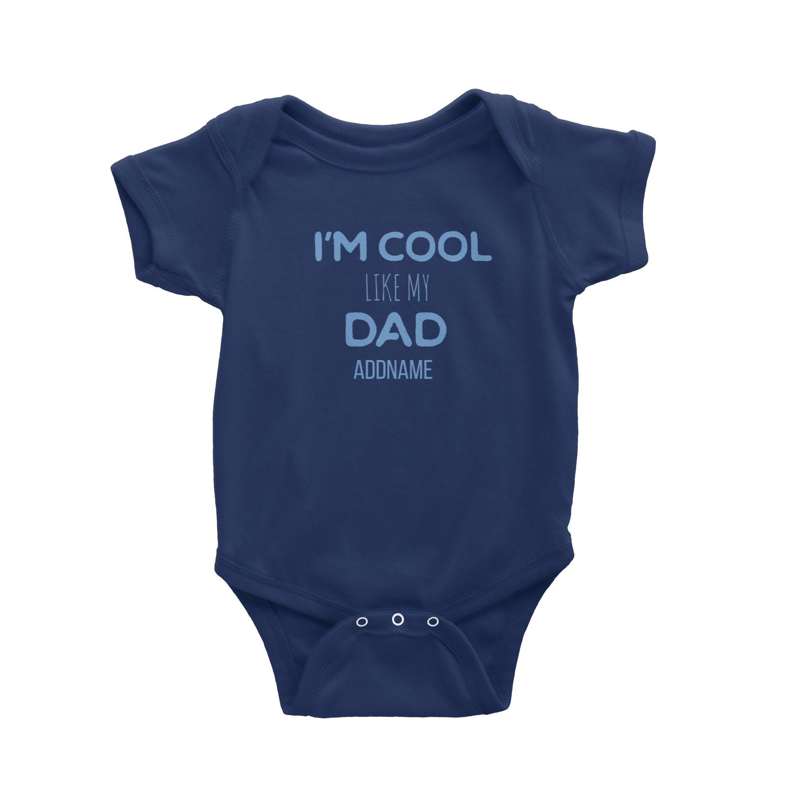 Im Cool Like My Dad Addname Baby Romper