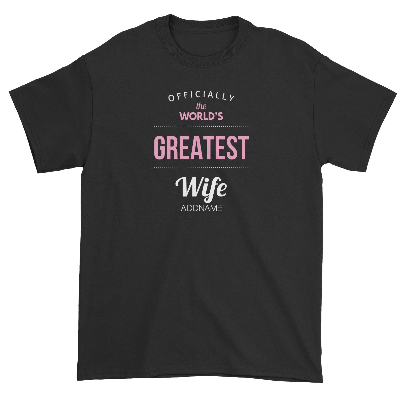Husband and Wife Officially The World's Geatest Wife Addname Unisex T-Shirt