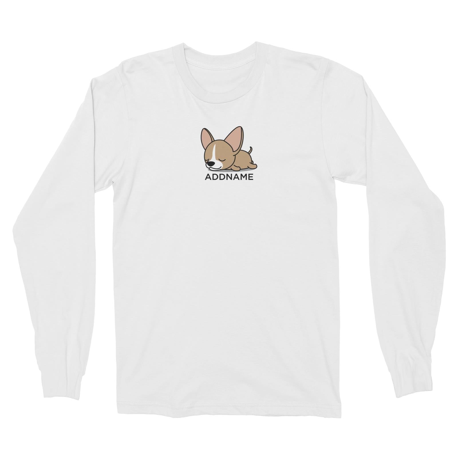 Lazy Chihuahua Dog Addname Long Sleeve Unisex T-Shirt  (FLASH DEAL)