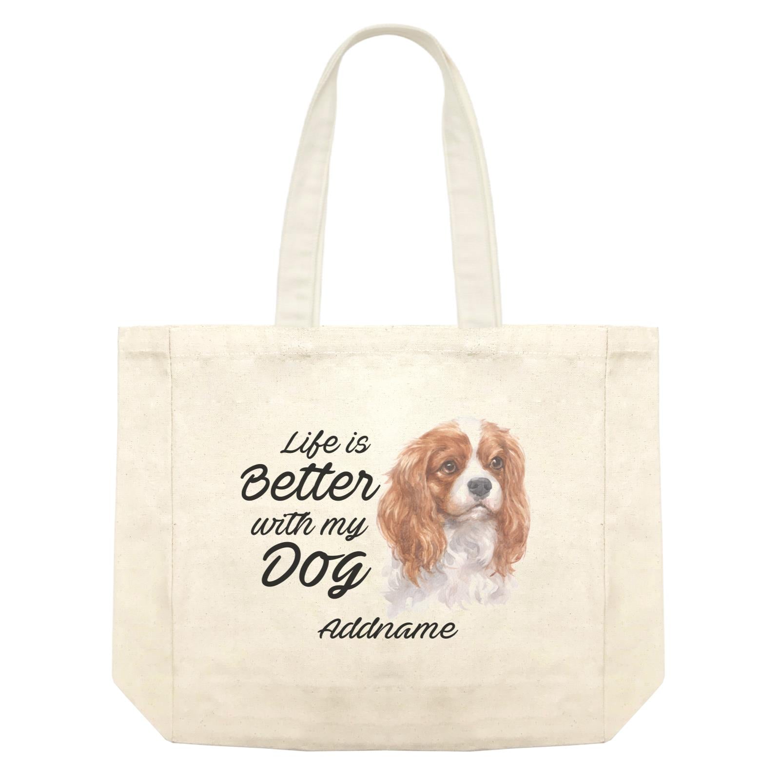 Watercolor Life is Better With My Dog King Charles Spaniel Addname Shopping Bag
