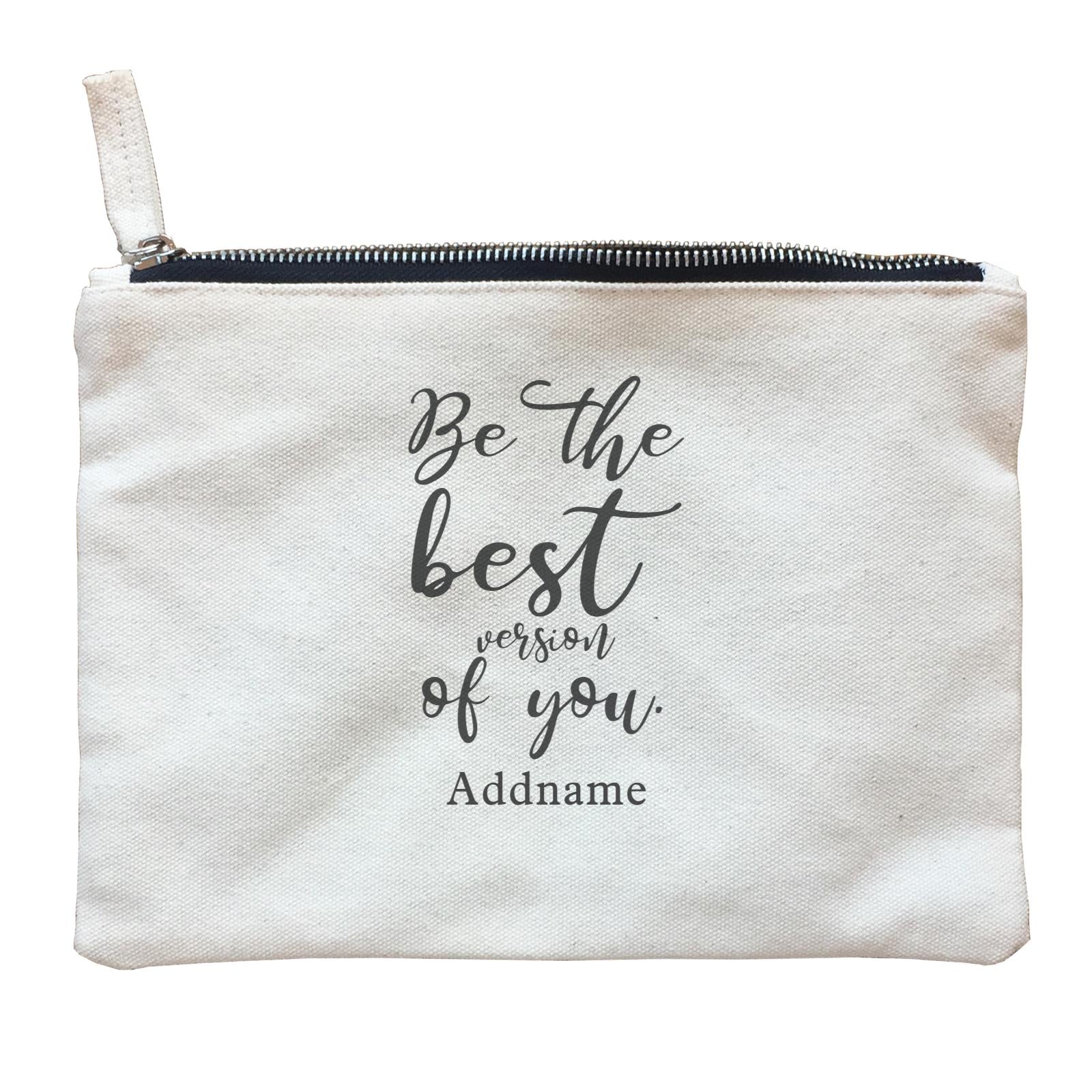 Inspiration Quotes Be The Best Version Of You Addname Zipper Pouch