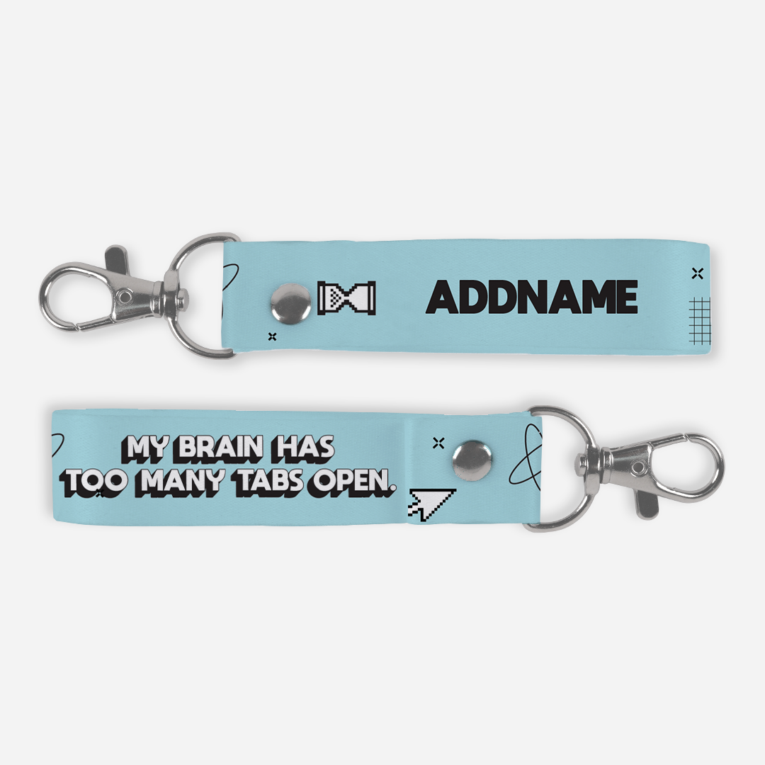 Be Confident Series Keychain Lanyard - My Brain Has Too Many Tabs Open Blue