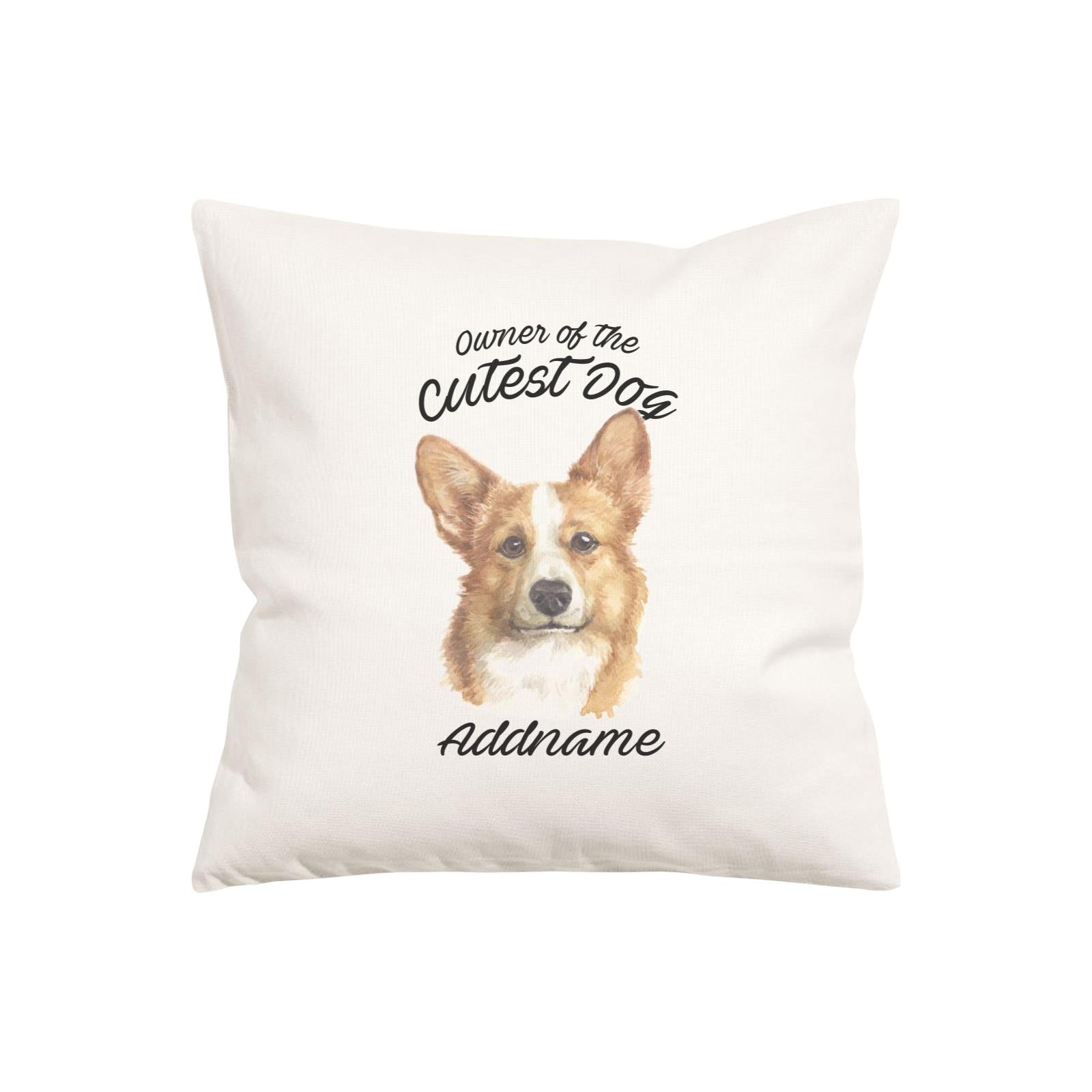 Watercolor Dog Owner Of The Cutest Dog Welsh Corgi Addname Pillow Cushion