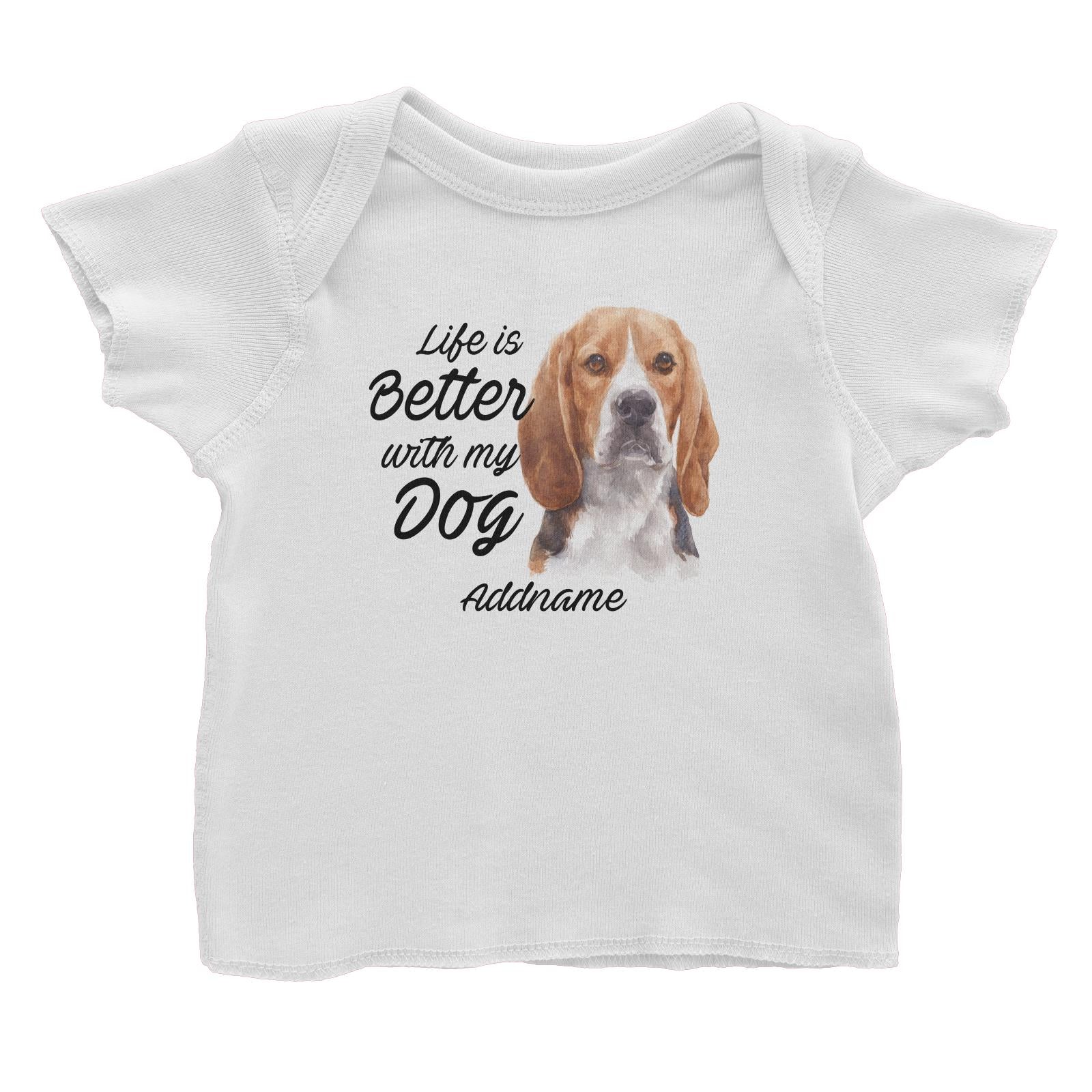 Watercolor Life is Better With My Dog Beagle Frown Addname Baby T-Shirt