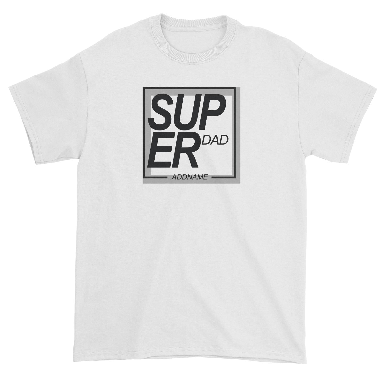 Super Box Family Super Dad Addname Unisex T-Shirt